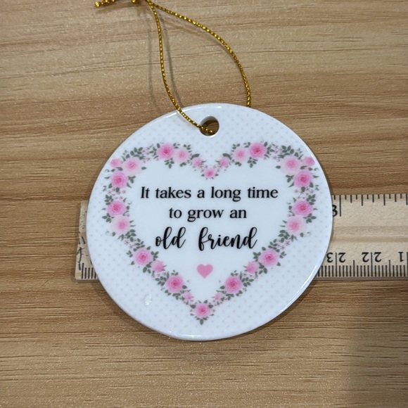 NIB Ceramic Ornament “It Takes a Long Time to Grow an Old Friend” – Floral Heart - Picture 2 of 3